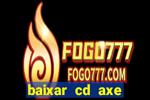 baixar cd axe bahia 2000 gratis